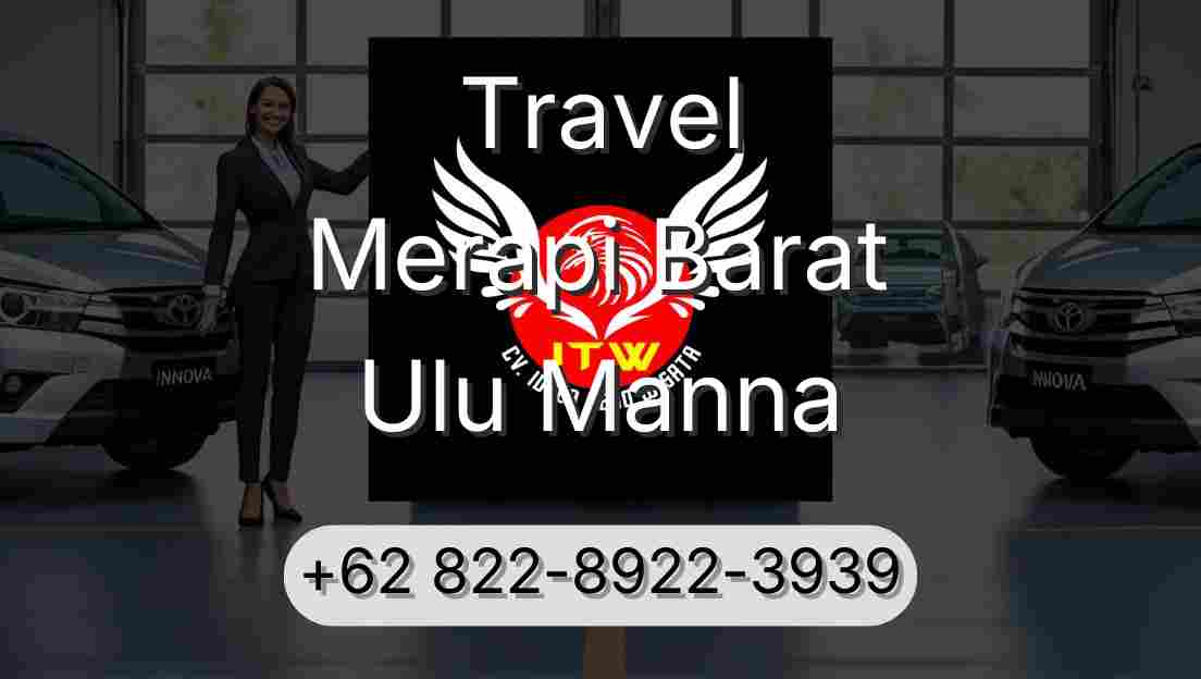 Travel Merapi Barat Ulu Manna