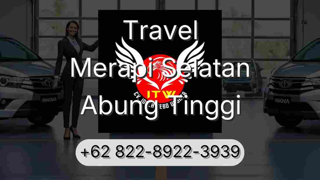 Travel Merapi Selatan Abung Tinggi