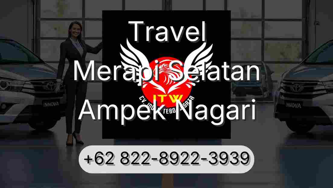 Travel Merapi Selatan Ampek Nagari