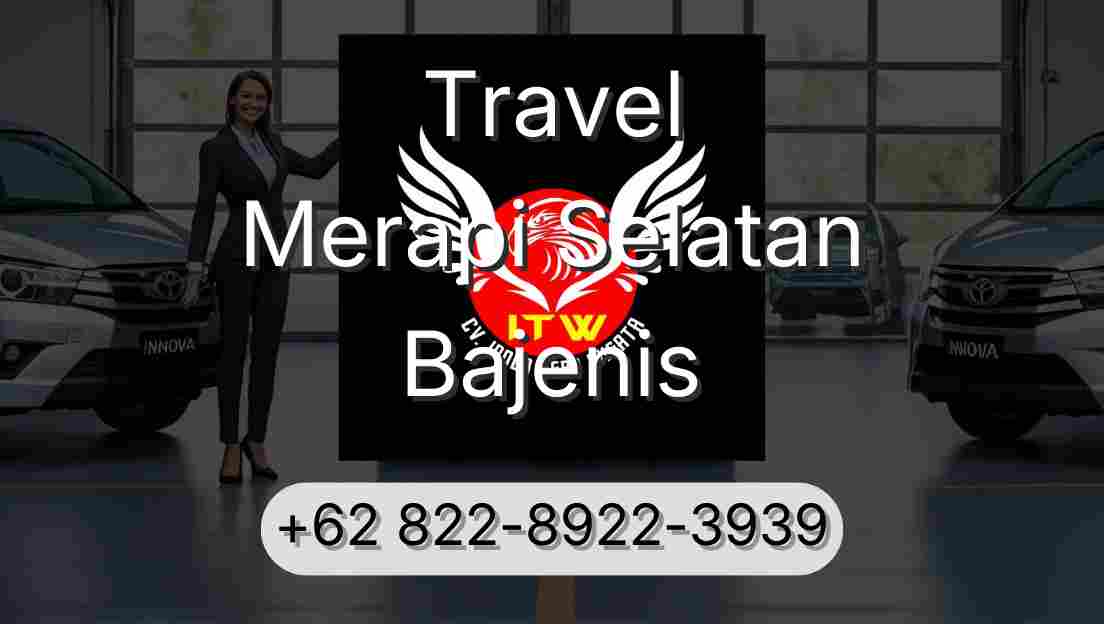 Travel Merapi Selatan Bajenis