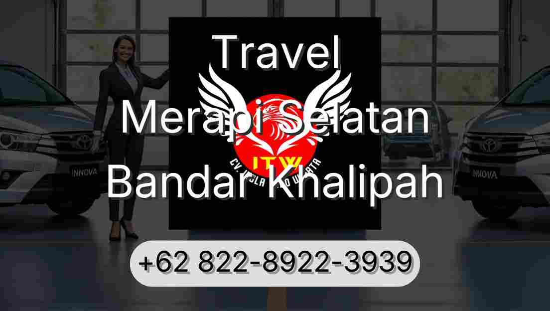 Travel Merapi Selatan Bandar Khalipah