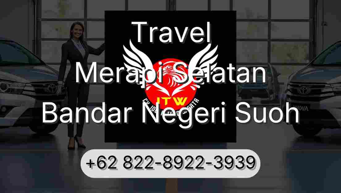 Travel Merapi Selatan Bandar Negeri Suoh