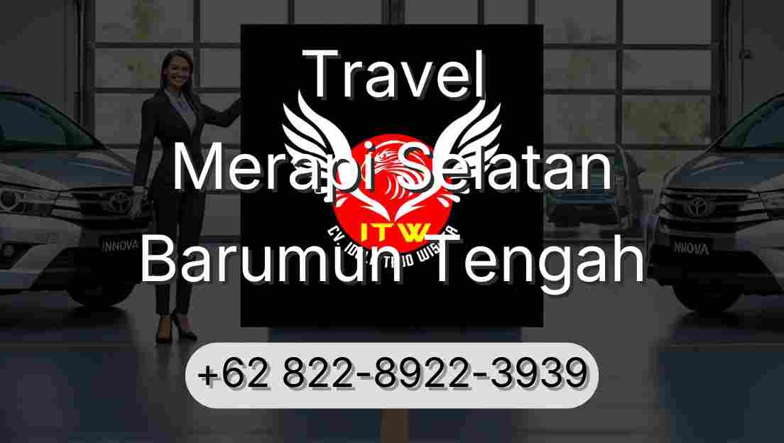 Travel Merapi Selatan Barumun Tengah