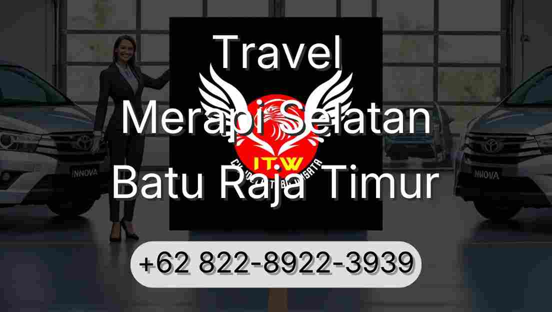 Travel Merapi Selatan Batu Raja Timur