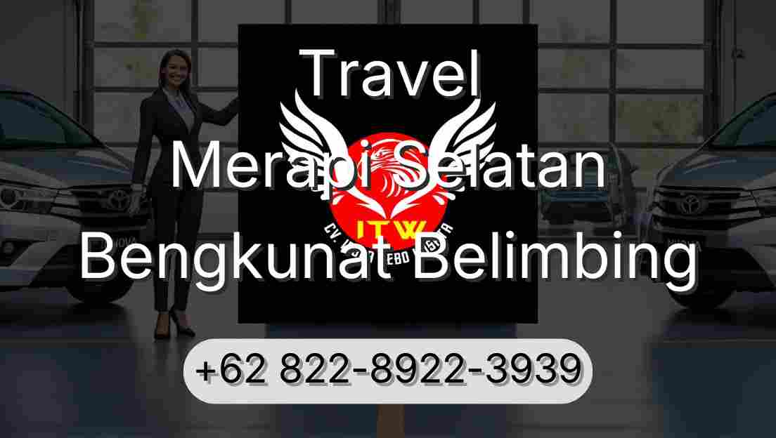 Travel Merapi Selatan Bengkunat Belimbing