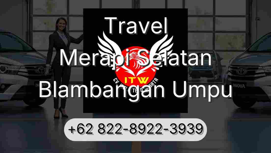 Travel Merapi Selatan Blambangan Umpu