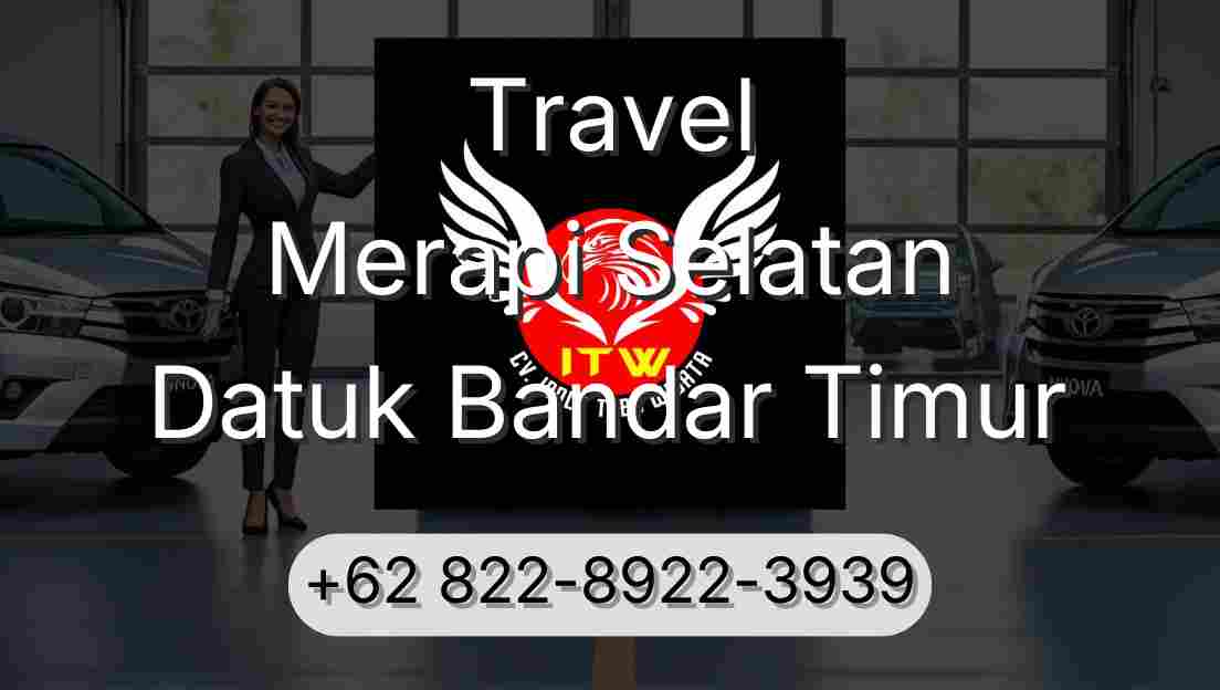 Travel Merapi Selatan Datuk Bandar Timur