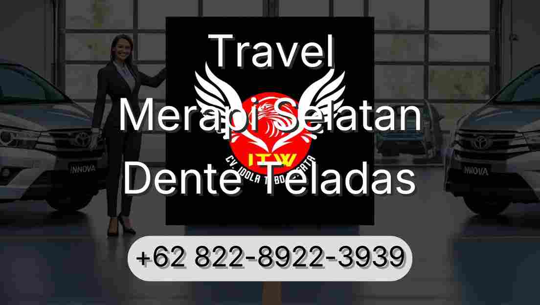 Travel Merapi Selatan Dente Teladas