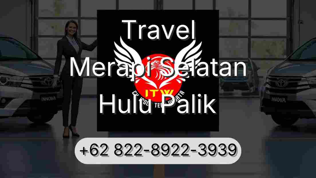 Travel Merapi Selatan Hulu Palik