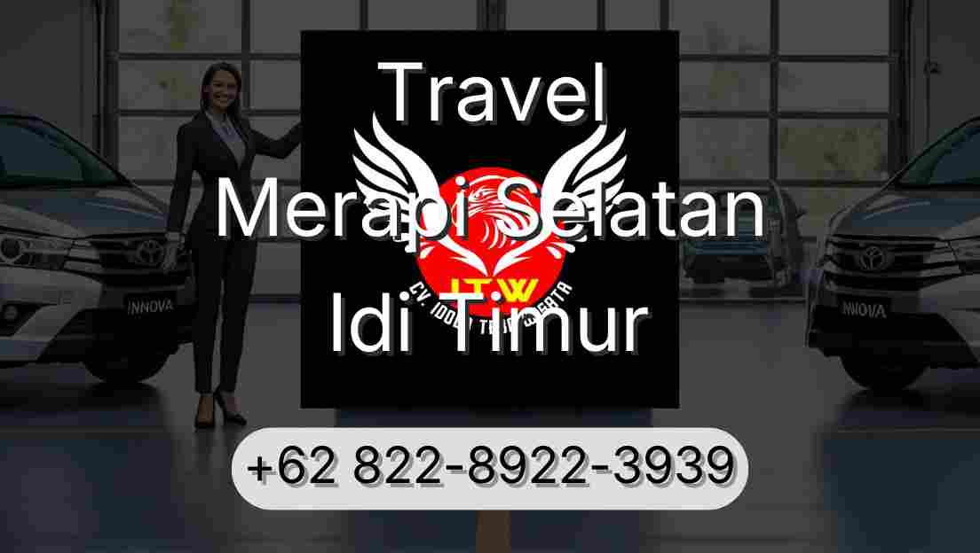 Travel Merapi Selatan Idi Timur