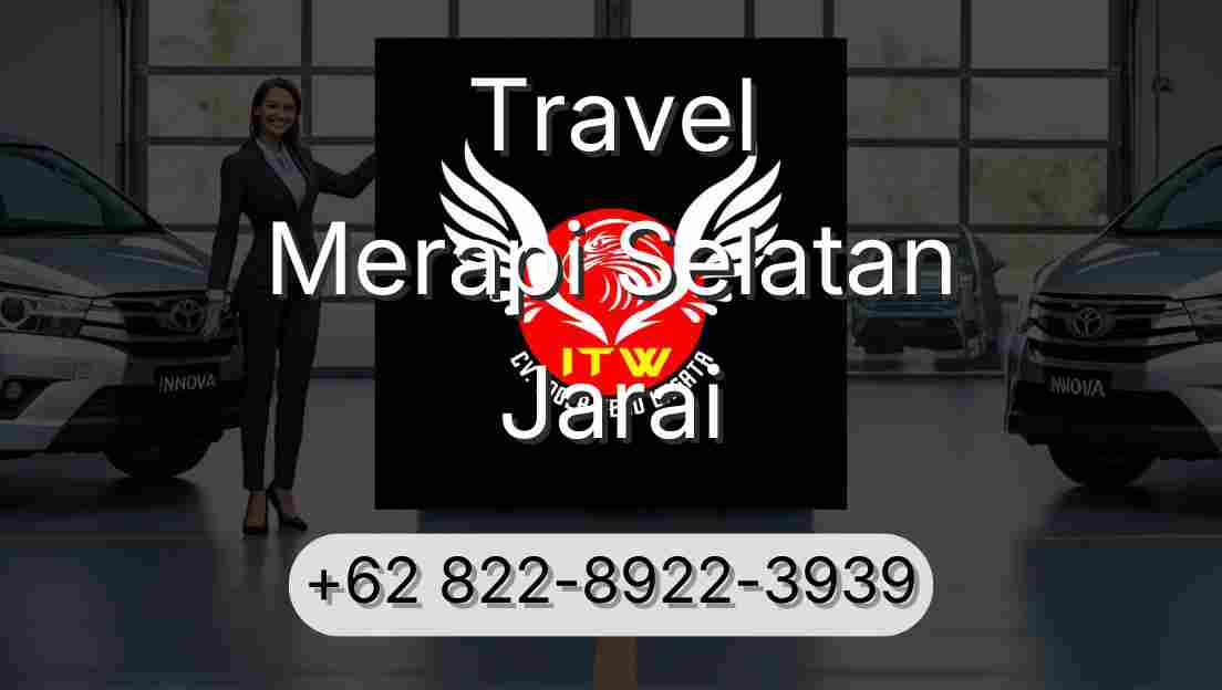 Travel Merapi Selatan Jarai