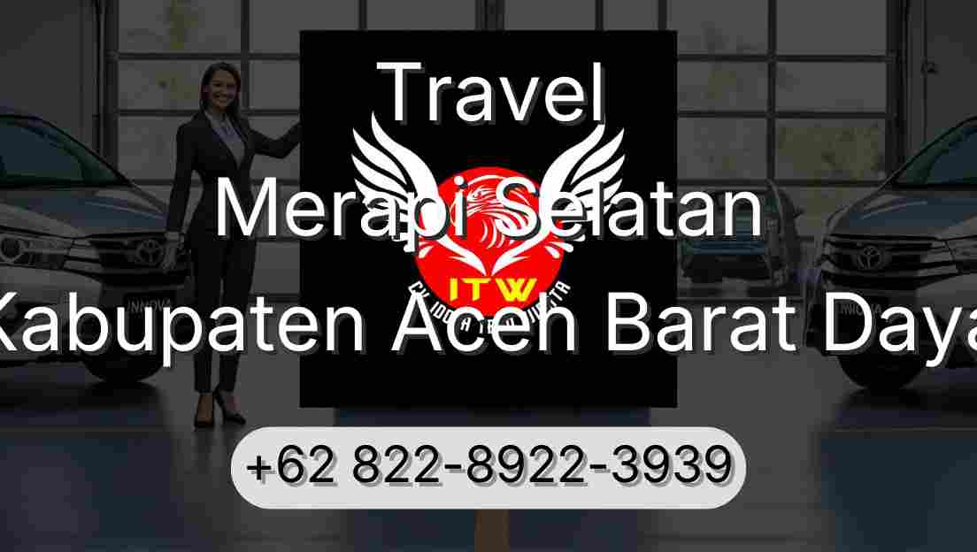 Travel Merapi Selatan Kabupaten Aceh Barat Daya