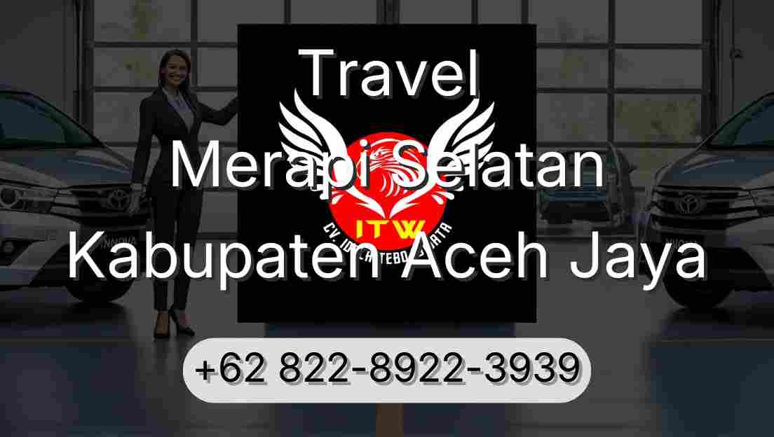 Travel Merapi Selatan Kabupaten Aceh Jaya
