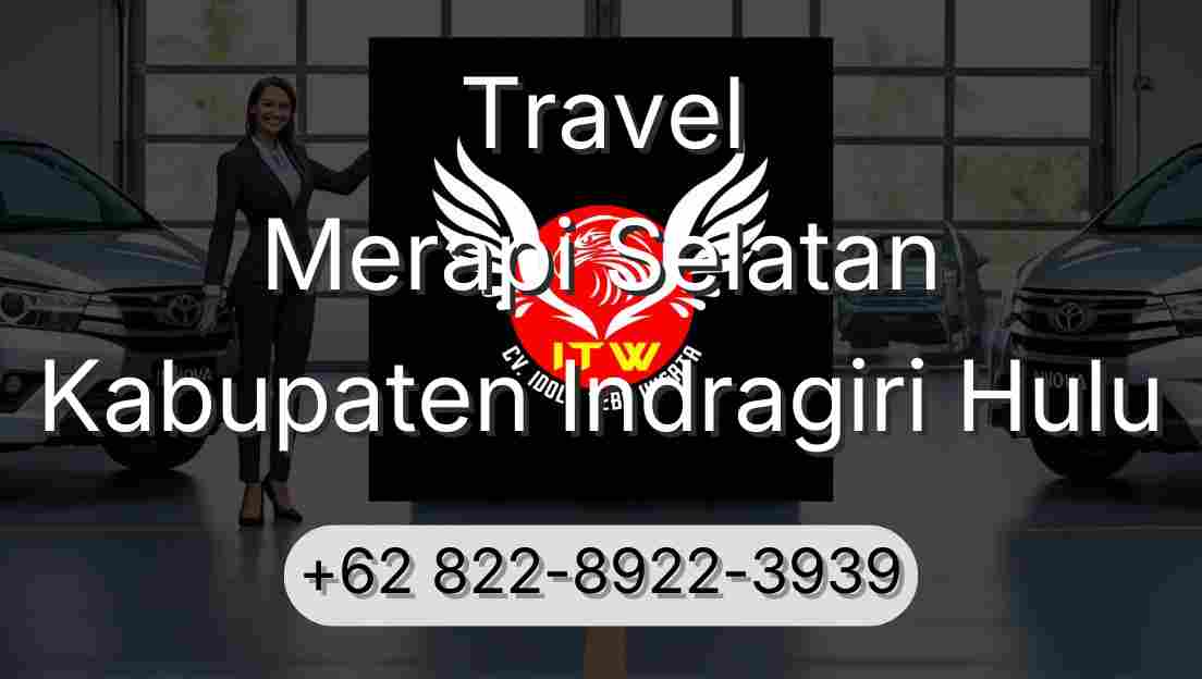 Travel Merapi Selatan Kabupaten Indragiri Hulu