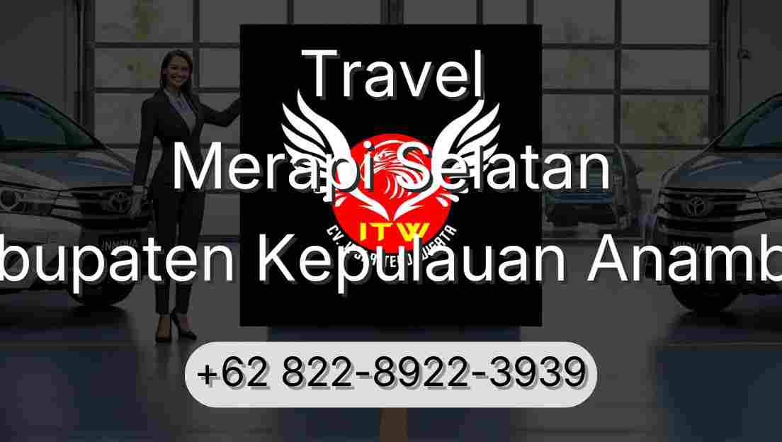 Travel Merapi Selatan Kabupaten Kepulauan Anambas