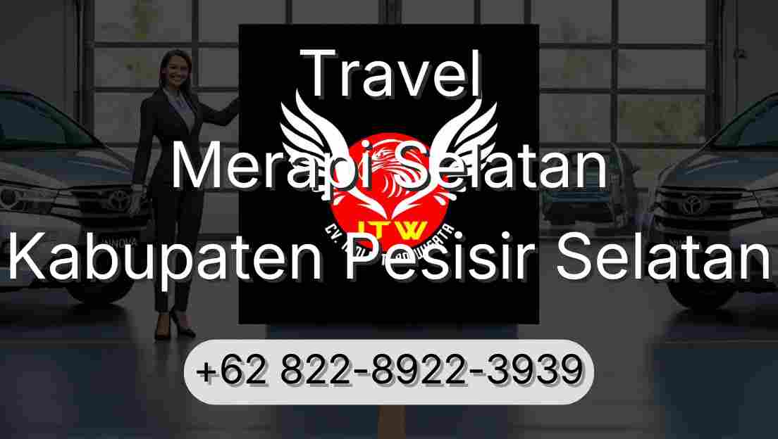 Travel Merapi Selatan Kabupaten Pesisir Selatan