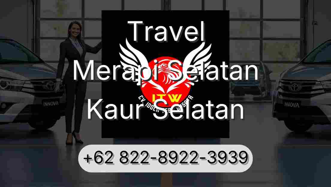 Travel Merapi Selatan Kaur Selatan
