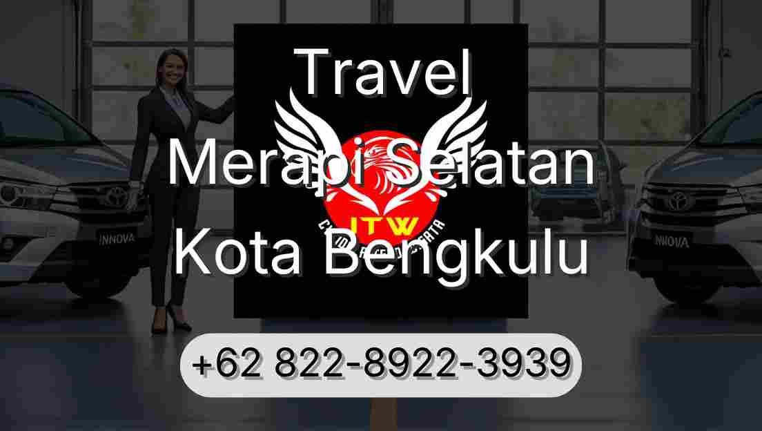 Travel Merapi Selatan Kota Bengkulu