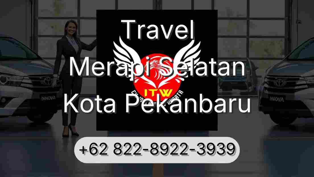 Travel Merapi Selatan Kota Pekanbaru