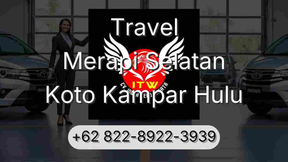 Travel Merapi Selatan Koto Kampar Hulu