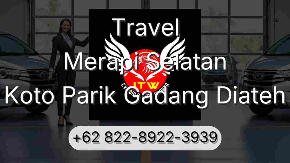 Travel Merapi Selatan Koto Parik Gadang Diateh