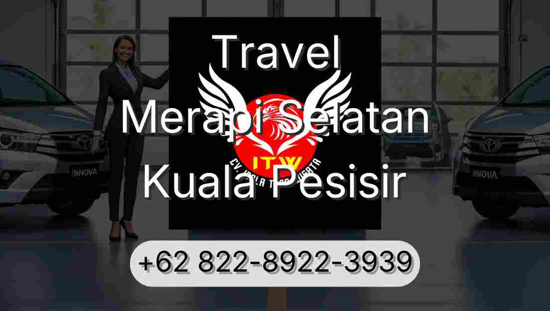 Travel Merapi Selatan Kuala Pesisir