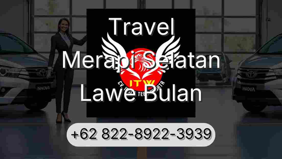 Travel Merapi Selatan Lawe Bulan