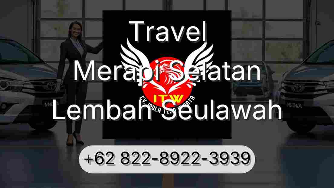 Travel Merapi Selatan Lembah Seulawah