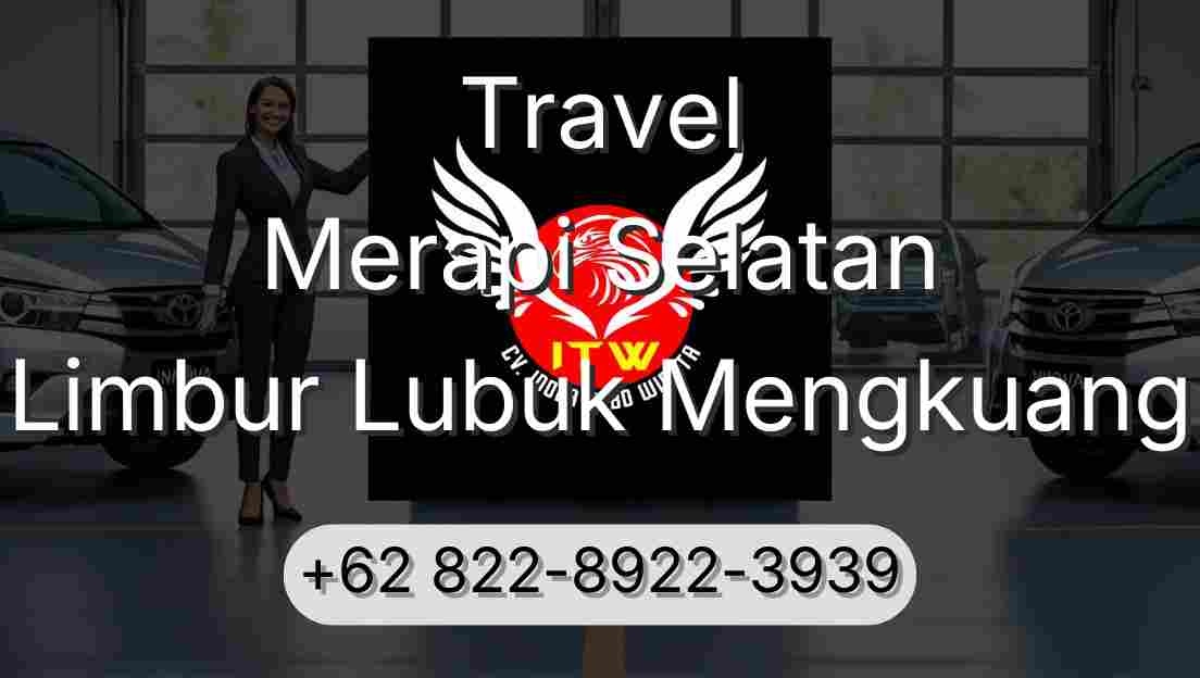 Travel Merapi Selatan Limbur Lubuk Mengkuang
