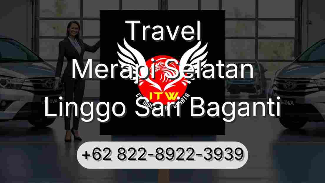 Travel Merapi Selatan Linggo Sari Baganti