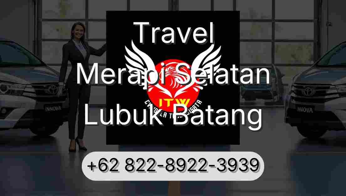 Travel Merapi Selatan Lubuk Batang