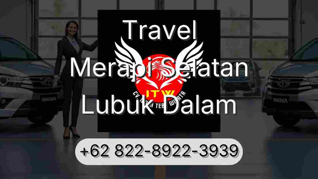 Travel Merapi Selatan Lubuk Dalam