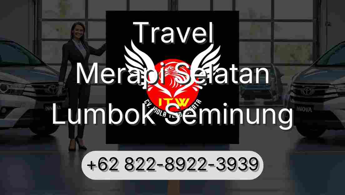 Travel Merapi Selatan Lumbok Seminung