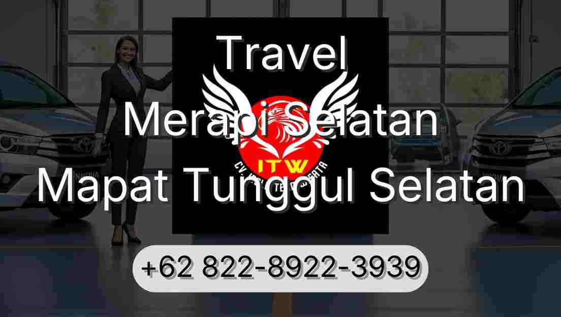 Travel Merapi Selatan Mapat Tunggul Selatan