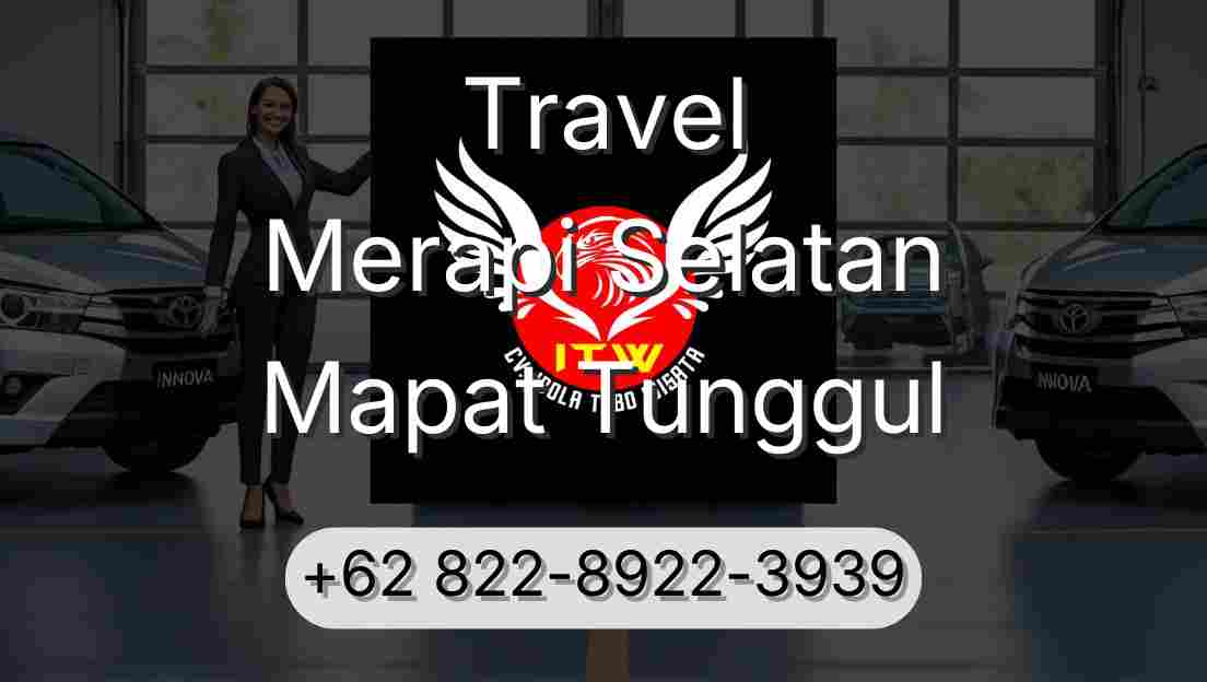 Travel Merapi Selatan Mapat Tunggul