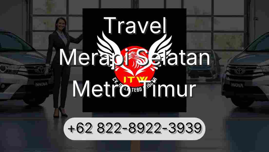 Travel Merapi Selatan Metro Timur