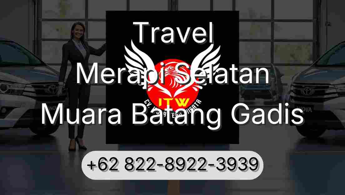 Travel Merapi Selatan Muara Batang Gadis