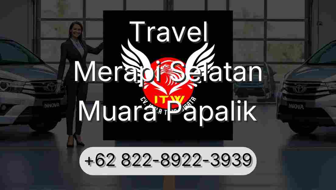 Travel Merapi Selatan Muara Papalik