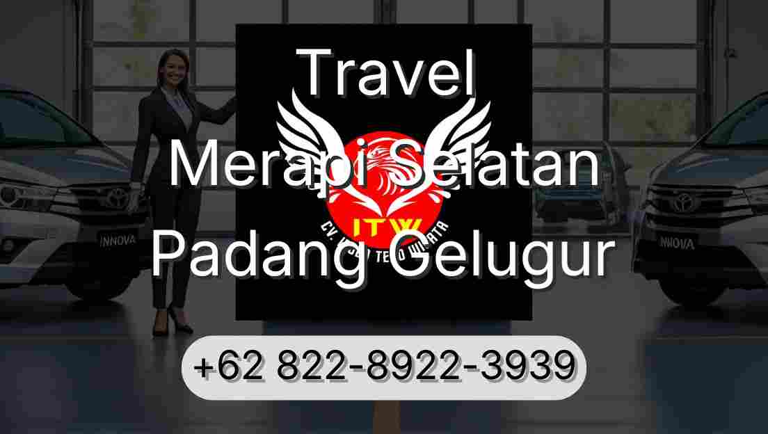 Travel Merapi Selatan Padang Gelugur