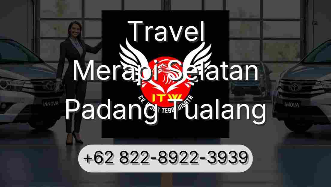 Travel Merapi Selatan Padang Tualang