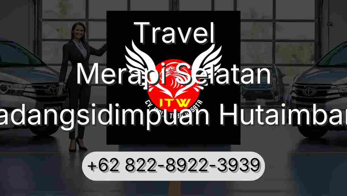Travel Merapi Selatan Padangsidimpuan Hutaimbaru