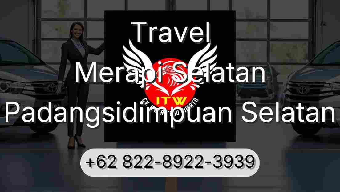 Travel Merapi Selatan Padangsidimpuan Selatan