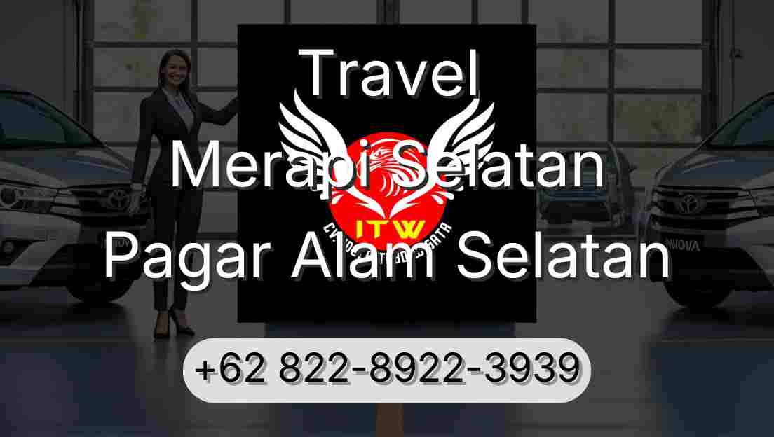 Travel Merapi Selatan Pagar Alam Selatan