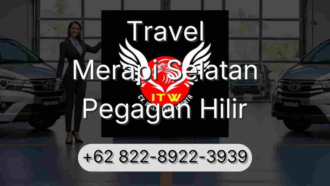 Travel Merapi Selatan Pegagan Hilir