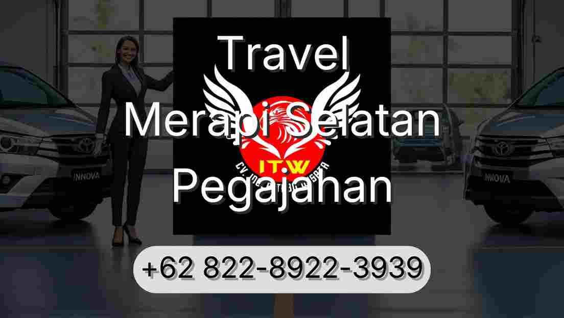 Travel Merapi Selatan Pegajahan