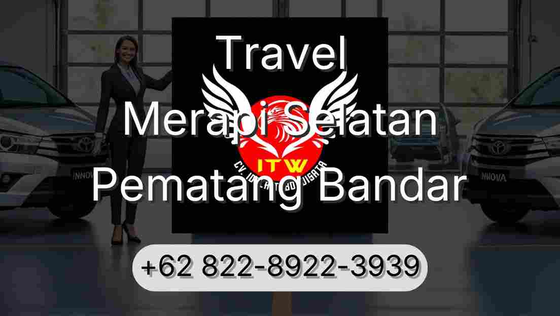 Travel Merapi Selatan Pematang Bandar