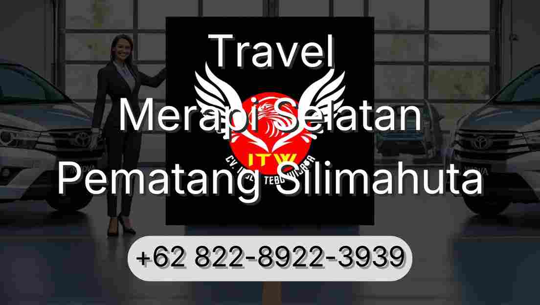 Travel Merapi Selatan Pematang Silimahuta