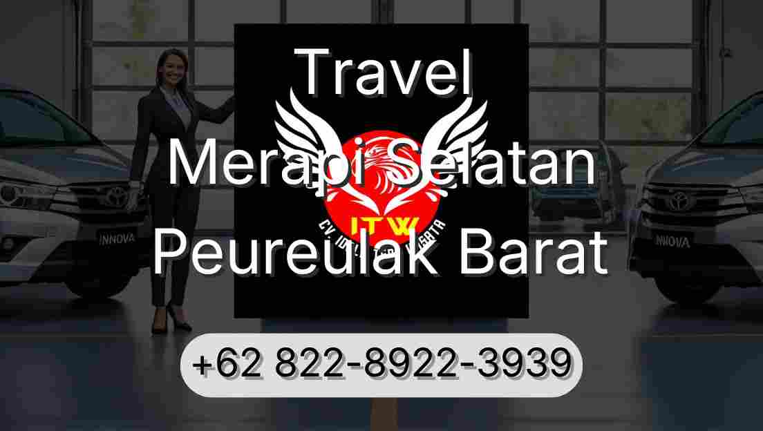 Travel Merapi Selatan Peureulak Barat