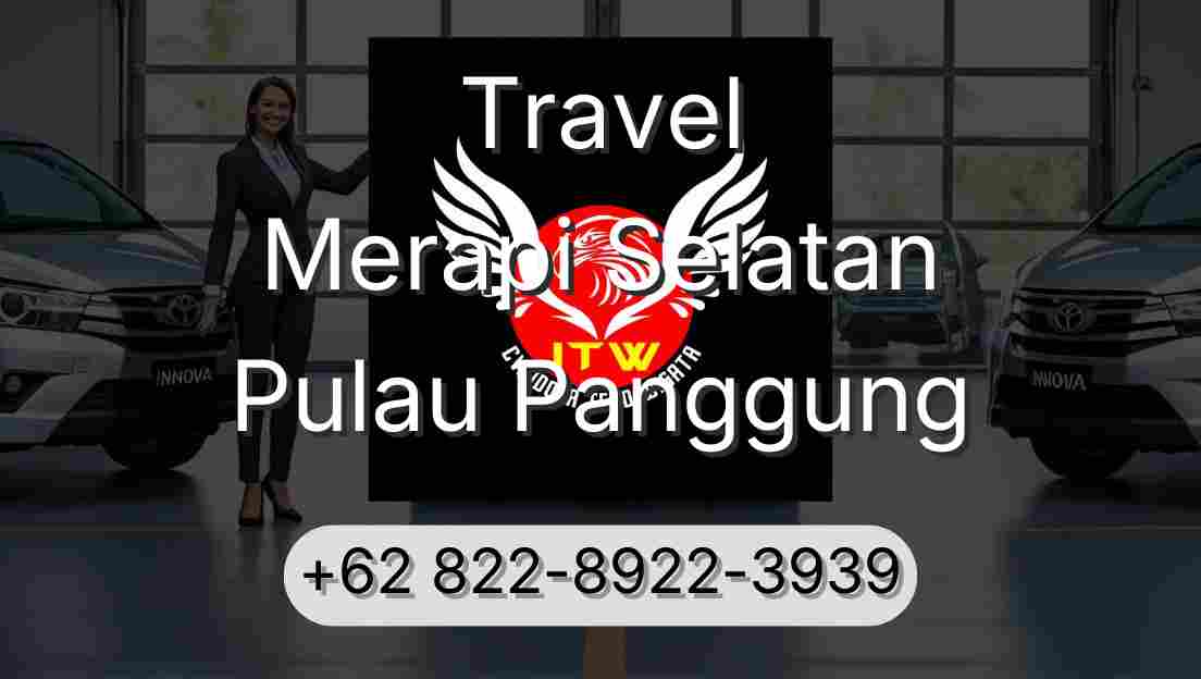 Travel Merapi Selatan Pulau Panggung
