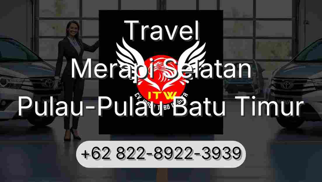 Travel Merapi Selatan Pulau-Pulau Batu Timur